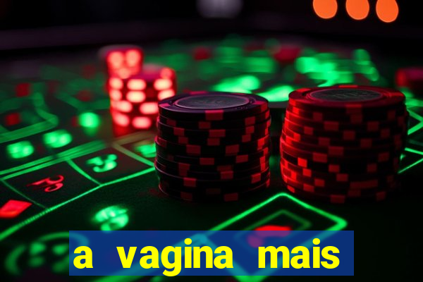 a vagina mais bonita do brasil